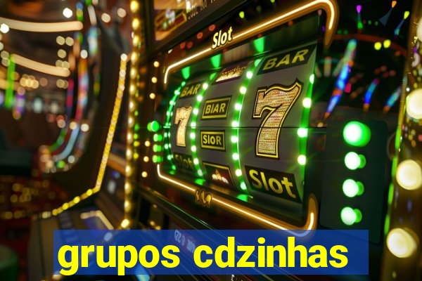 grupos cdzinhas